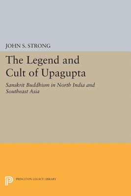 The Legend and Cult of Upagupta