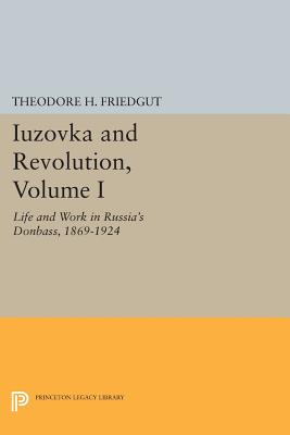 Iuzovka and Revolution, Volume I