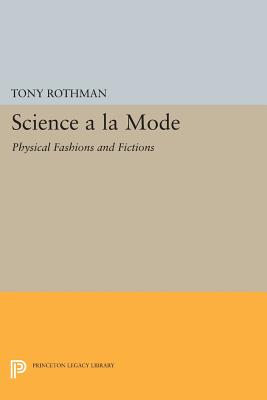 Science a la Mode – Physical Fashions and Fictions