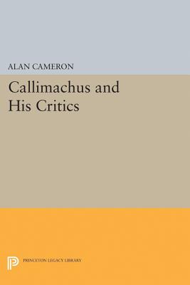 Callimachus and His Critics