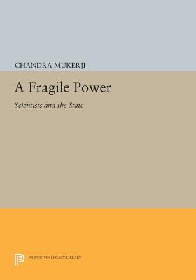 A Fragile Power – Scientists and the State