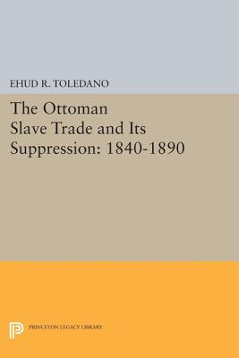 The Ottoman Slave Trade and Its Suppression