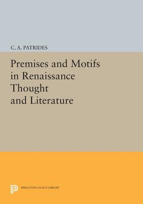 Premises and Motifs in Renaissance Thought and Literature