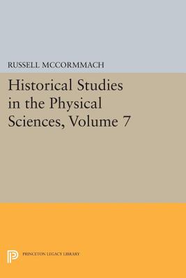 Historical Studies in the Physical Sciences, Volume 7