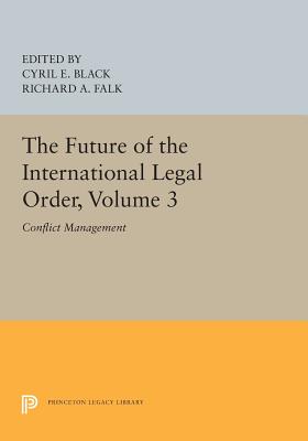 The Future of the International Legal Order, Volume 3