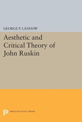 Aesthetic and Critical Theory of John Ruskin