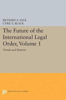 The Future of the International Legal Order, Vol 1 – Trends and Patterns
