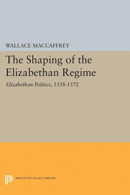 Shaping of the Elizabethan Regime