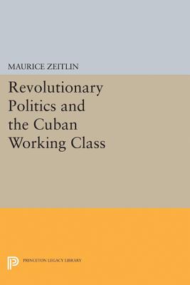 Revolutionary Politics and the Cuban Working Class