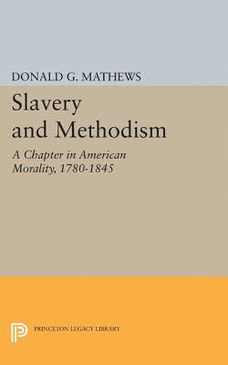 Slavery and Methodism – A Chapter in American Morality, 1780–1845