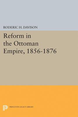 Reform in the Ottoman Empire, 1856-1876