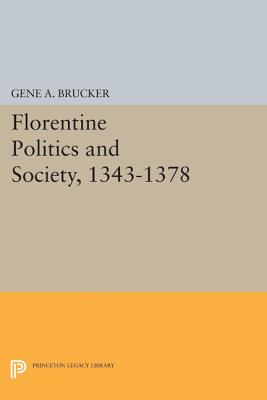 Florentine Politics and Society, 1343-1378