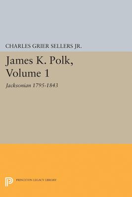 James K. Polk, Vol 1. Jacksonian