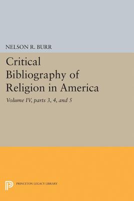 Critical Bibliography of Religion in America, Volume IV, parts 3, 4, and 5