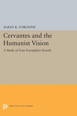 Cervantes and the Humanist Vision