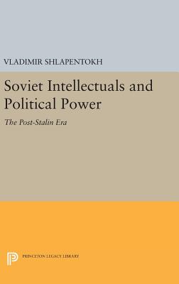 Soviet Intellectuals and Political Power