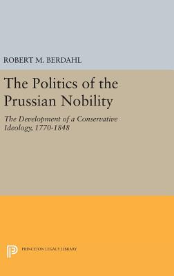 The Politics of the Prussian Nobility