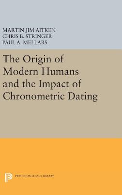 The Origin of Modern Humans and the Impact of Chronometric Dating