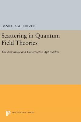 Scattering in Quantum Field Theories – The Axiomatic and Constructive Approaches