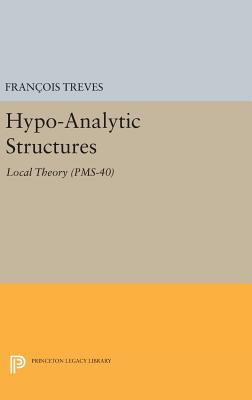 Hypo-Analytic Structures (PMS-40), Volume 40