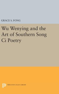 Wu Wenying and the Art of Southern Song Ci Poetry