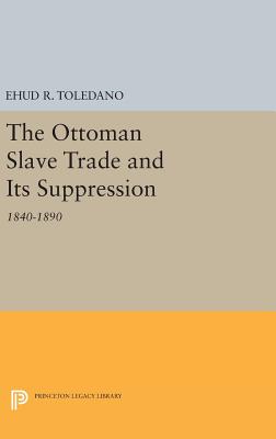 The Ottoman Slave Trade and Its Suppression