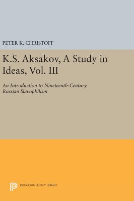 K.S. Aksakov, A Study in Ideas, Vol. III