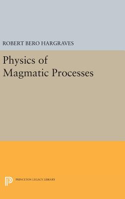 Physics of Magmatic Processes