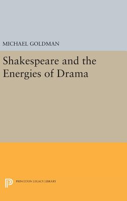 Shakespeare and the Energies of Drama