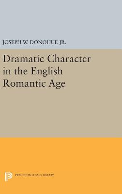 Dramatic Character in the English Romantic Age