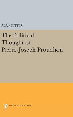 Political Thought of Pierre-Joseph Proudhon