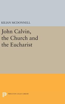 John Calvin, the Church and the Eucharist