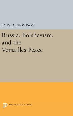 Russia, Bolshevism, and the Versailles Peace