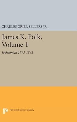 James K. Polk, Vol 1. Jacksonian