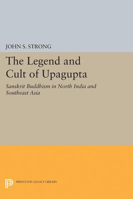 The Legend and Cult of Upagupta