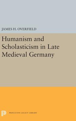 Humanism and Scholasticism in Late Medieval Germany