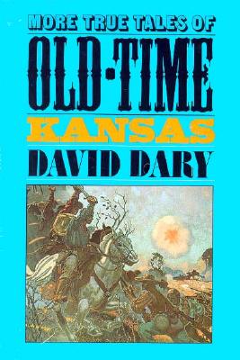 More True Tales of Old-time Kansas