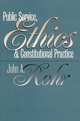 Public Service, Ethics and Constitutional Practice