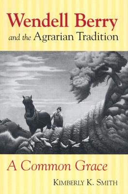 Wendell Berry and the Agrarian Tradition