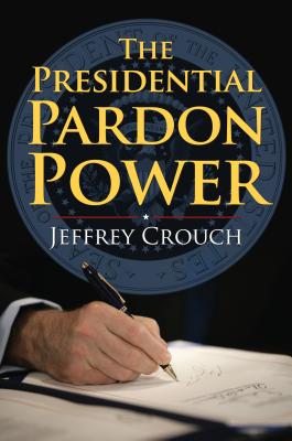 The Presidential Pardon Power