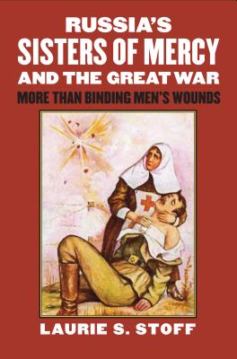 Russia's Sisters of Mercy and the Great War