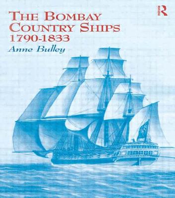 The Bombay Country Ships 1790-1833