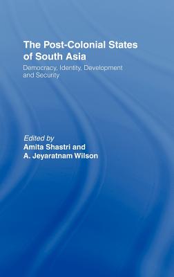 The Post-Colonial States of South Asia