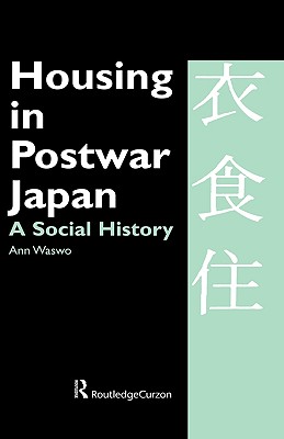 Housing in Postwar Japan - A Social History