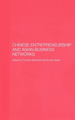 Chinese Entrepreneurship and Asian Business Networks