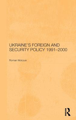 Ukraine's Foreign and Security Policy 1991-2000