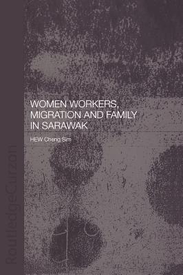 Women Workers, Migration and Family in Sarawak