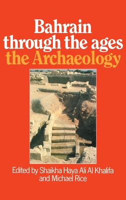 Bahrain Through The Ages - the Archaeology