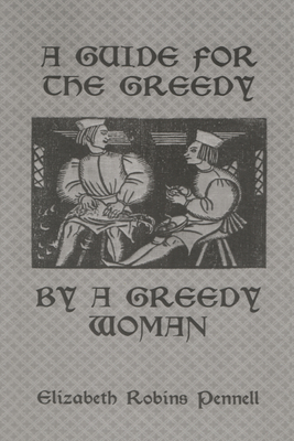 A Guide For The Greedy: By A Greedy Woman