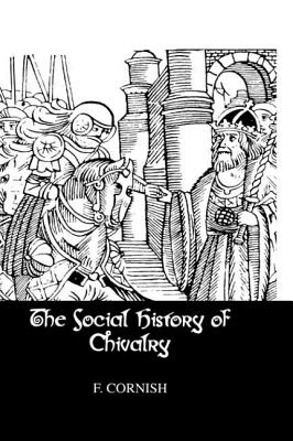 The Social History Of Chivalry